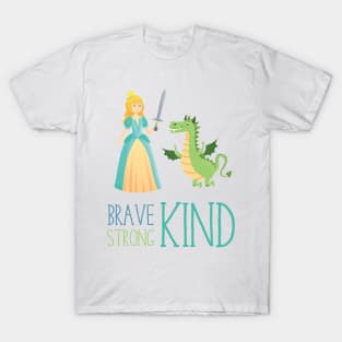 Strong, Brave, Kind, Self rescuing Princess, Strong girl, independent girl T-Shirt